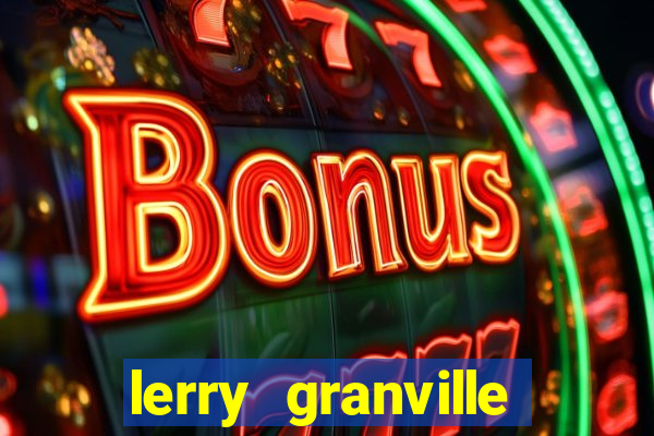 lerry granville reclame aqui